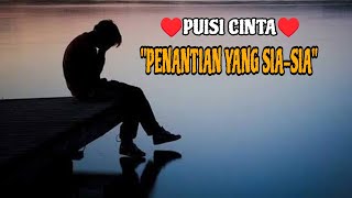 puisi cinta♥️ 'PENANTIAN YANG SIA-SIA'