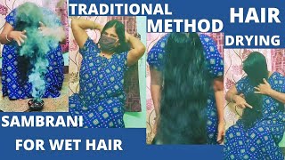 Traditional Hairdrying l Sambrani method I Sambrani Hair Drying I