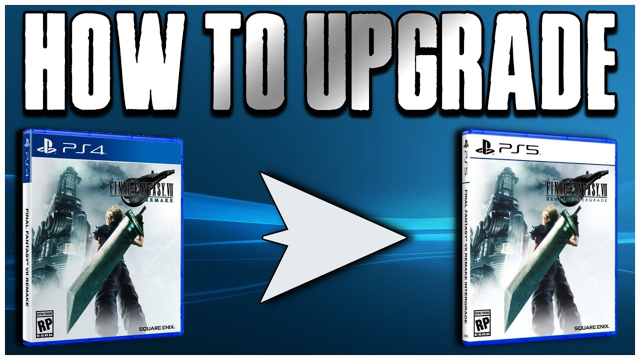 How to Upgrade Final Fantasy 7 Remake PS4 to PS5! FF7 Remake Free PS5 Upgrade
