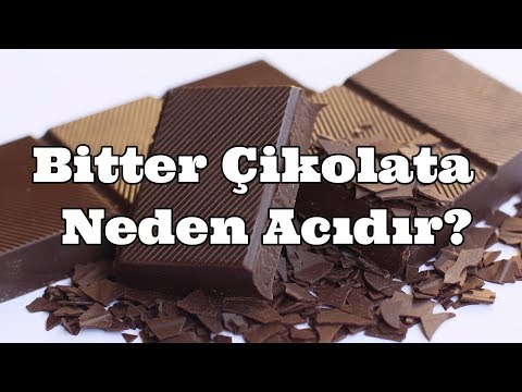 BİTTER ÇİKOLATA NEDEN ACIDIR? GARİP AMA GERÇEK