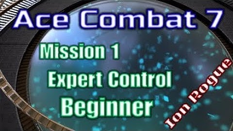 Ace Combat 7, Mission 1, Expert Control, Beginner