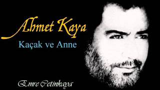 Ahmet Kaya - Kaçak ve Anne