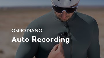 Osmo Nano｜Auto Recording
