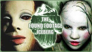 The Found Footage Iceberg Explained 130 Entries