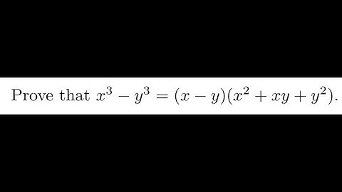 Prove that x^3-y^3=(x-y)(x^2+xy+y^2).