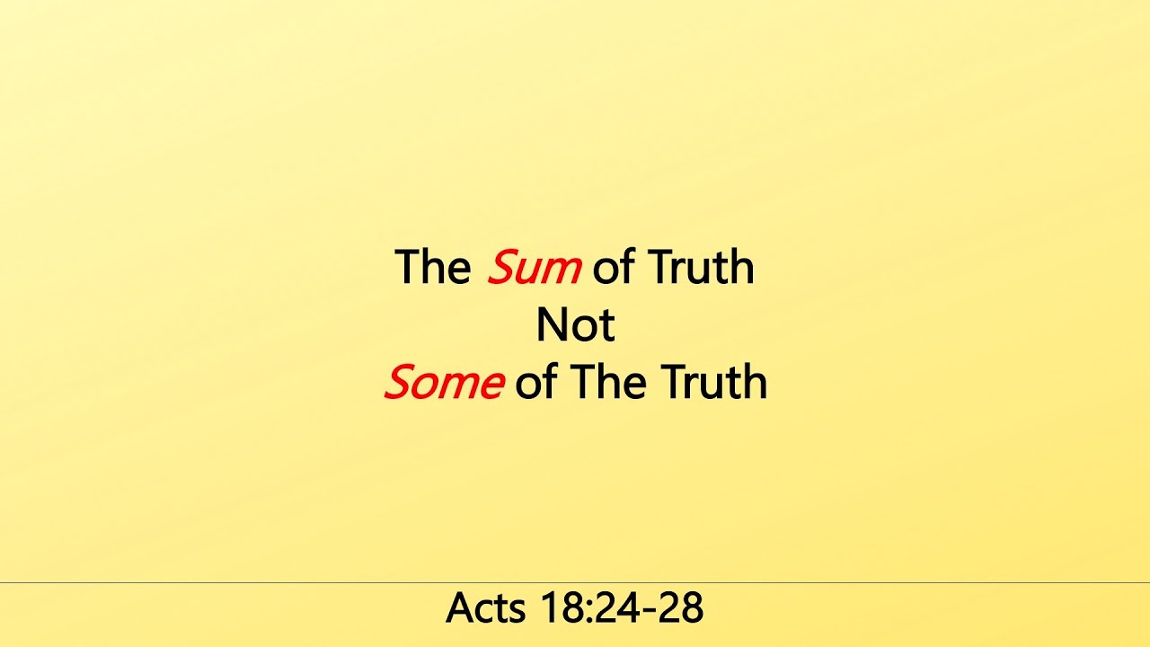 The Sum of Truth, Not Some of the Truth