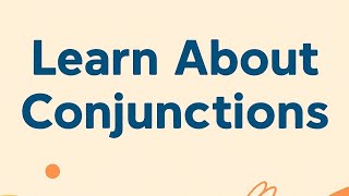 Let's Learn About Conjunctions"
