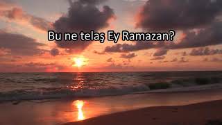 Bu Ne Telaş Ey Ramazan