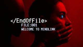 End Of File | File 001: Welcome to MindLink (Analog Horror)