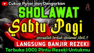 SHOLAWAT JIBRIL PENARIK REZEKI DARI SEGALA ARAH,Sholawat Nabi Paling Merdu TERBARU
