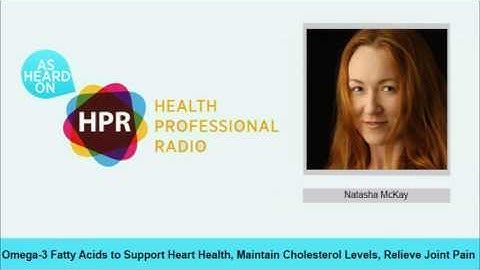 Omega-3 Fatty Acids to Support Heart Health, Maintain Cholesterol Levels, Relieve Joint Pain