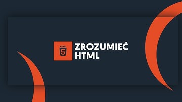 Zrozumieć HTML - Semantyczne grupowanie treści