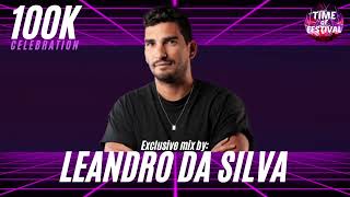 LEANDRO DA SILVA | TIME OF FESTIVAL | 100K IG CELEBRATION set