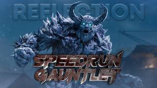 Speedrun Gauntlet: Reflection (Totenreich)