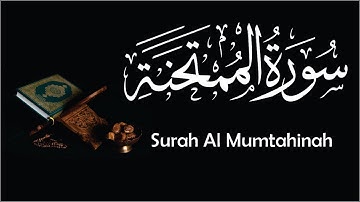 Surah Al-Mumtahinah 60 ( سورة الممتحنة ) | She to be Examined | Word By Word Full With Arabic Text