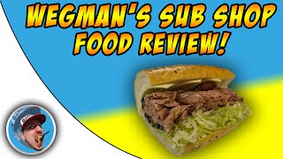 Wegmans Sub Shop! - Food Review!