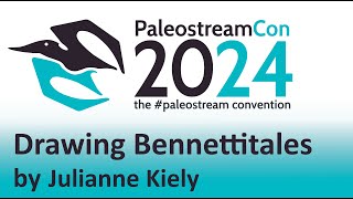 PaleostreamCon 2024 / Drawing Bennettitales / Julianne Kiely