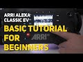 11 ARRI ALEXA Classic Tutorials for Beginners - Basic Setting and Introduction How To Use Menus -