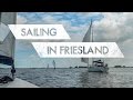 Sailing in Friesland (Morra, de Fluessen & Heegermeer)