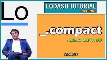 Lodash Compact Array Method  Lodash tutorial in Hindi | Video 3