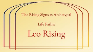 Leo Rising as an Archetypal Life Path