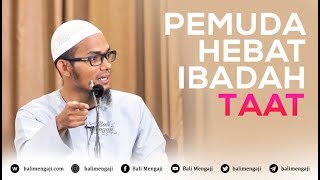 Pemuda Hebat Ibadah Taat - Ustadz Farhan Abu Furaihan
