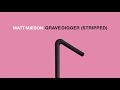 Matt Maeson - Grave Digger (Stripped) [Official Audio]