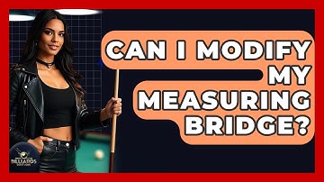 Can I Modify My Measuring Bridge? - Billiards Hustlers