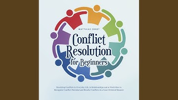 Chapter 14 - Conflict Resolution for Beginners Resolving Conflicts in Everyday Life, in...