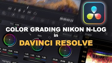 How I Color Grade Nikon N-Log in DaVinci Resolve