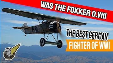 Was The Fokker D.VIII The Best German Fighter Aircraft Of WW1?