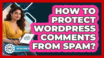 How To Protect WordPress Comments From Spam?