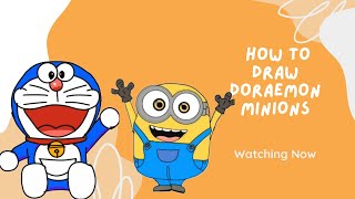 How to draw Doraemon and Minion