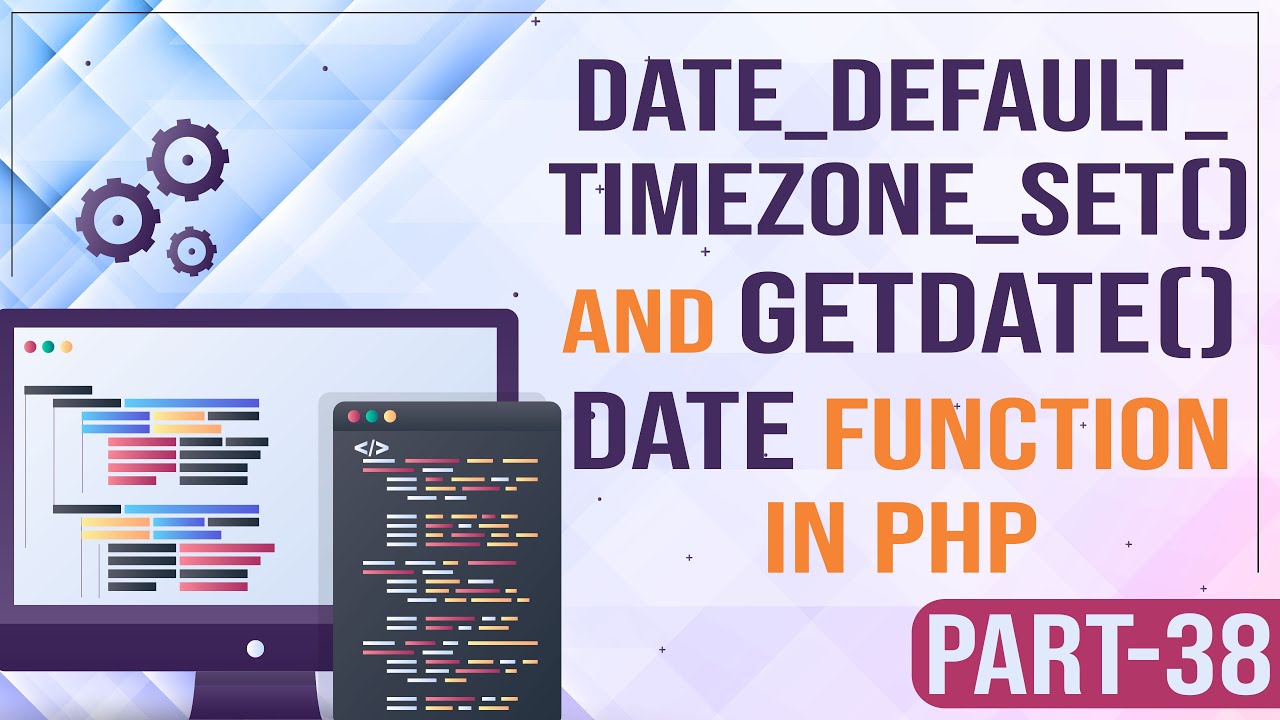 date_default_timezone_set()  New Update  PHP Tutorial - date_default_timezone_set() and  getDate() | date function in PHP