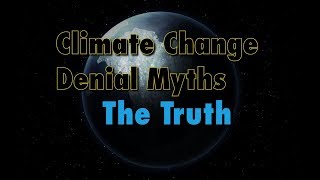 Climate Change Denial Myths: The Truth