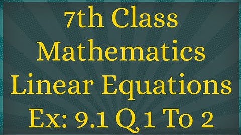 7th Class Maths | Exercise: 9.1 | Linear Equations| Step By Step Solution | US TECH