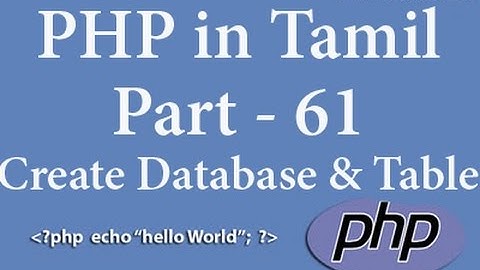 PHP Tutorials in Tamil Part - 61 Create Database & table for registration form