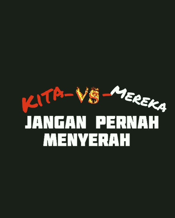 Story' wa kita vs mereka #sid