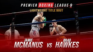 Jamie McManus Vs Brad Hawkes | LIGHTWEIGHT TITLE BOUT | PBL9 by Premier Boxing League 322 views 1 month ago 11 minutes, 43 seconds