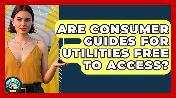 Are Consumer Guides for Utilities Free to Access? - Your Utilities Hub