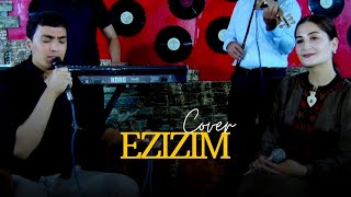 Atash Annalyyew Ft Akja Saryyewa - Ezizim | Cover | Taze Turkmen Aydymlary 2022 |  Janly Sesim