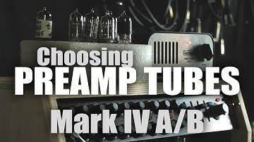 Testing Preamp Tube Sets | Mark IV A/B