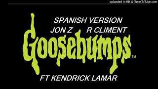 Jon Z & R-Climent - Goosebumps Ft Kendrick Lamar