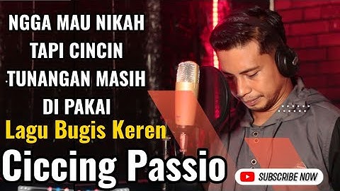 Lagu Bugis Keren - Ciccing Passio - Cipt Ancha S
