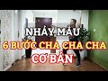 Nhảy Mẫu 6 BƯỚC CHA CHA CƠ BẢN - Cho người mới bắt đầu (Bài hướng dẫn Bấm 🔽)