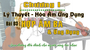 Hòa Âm Nhạc Nhẹ | Cấu Tạo Hợp  Âm Ba Note  Ứng Dụng Vào Sáng Tác Ca Khúc #03