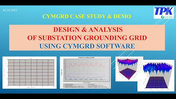 CYMGRD SOFTWARE: DESIGN & ANALYSIS OF SUBSTATION GROUNDING GRID