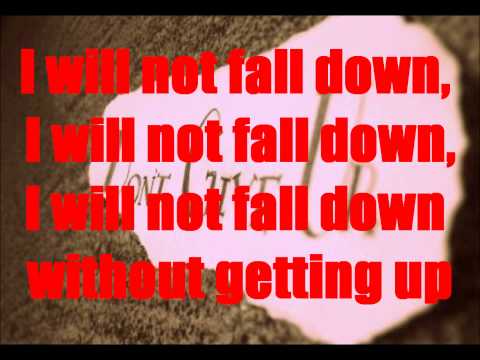 I Will Not Fall Down Video