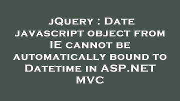 jQuery : Date javascript object from IE cannot be automatically bound to Datetime in ASP.NET MVC