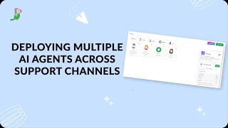 Deploying Multiple Ai Agents Across Support Channels